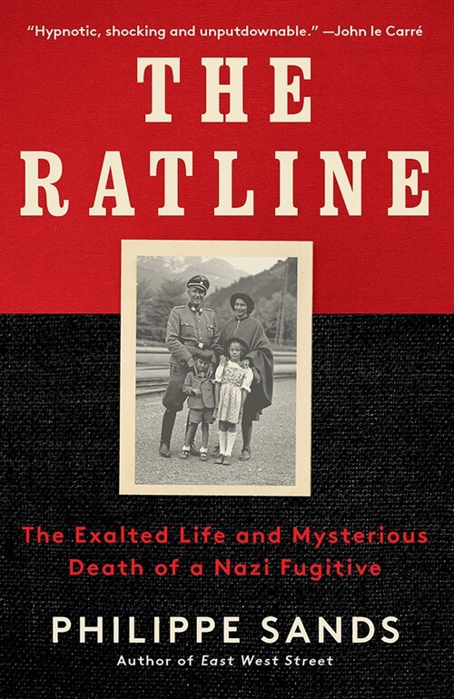 The Ratline: The Exalted Life and Mysterious Death of a Nazi Fugitive (Paperback)