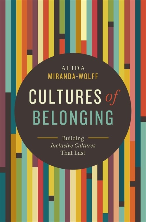 Cultures of Belonging: Building Inclusive Organizations That Last (Paperback)