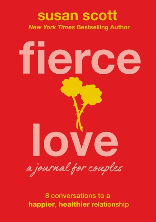 Fierce Love: A Journal for Couples: 8 Conversations to a Happier, Healthier Relationship (Paperback)