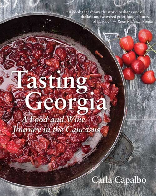 Tasting Georgia: A Food and Wine Journey in the Caucasus with Over 70 Recipes (Paperback)