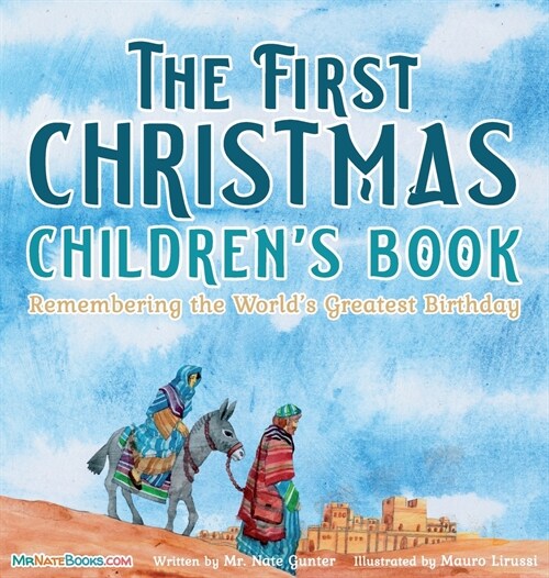 The First Christmas Childrens Book: Remembering the Worlds Greatest Birthday (Hardcover)