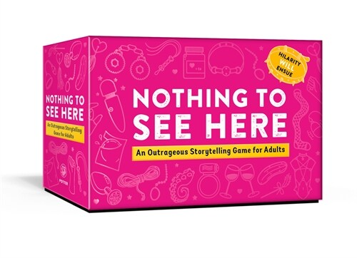 Nothing to See Here: An Outrageous Storytelling Game for Adults (Board Games)