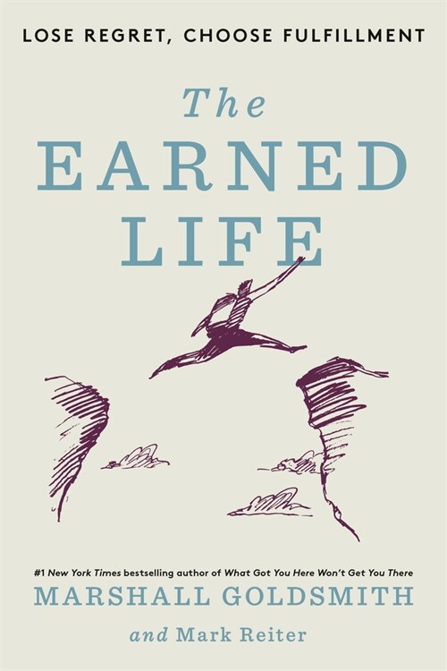 [중고] The Earned Life: Lose Regret, Choose Fulfillment (Hardcover)