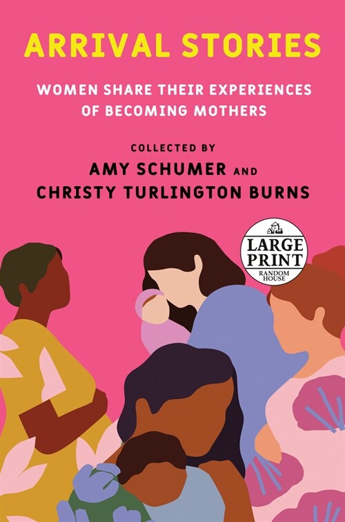 Arrival Stories: Women Share Their Experiences of Becoming Mothers (Paperback)