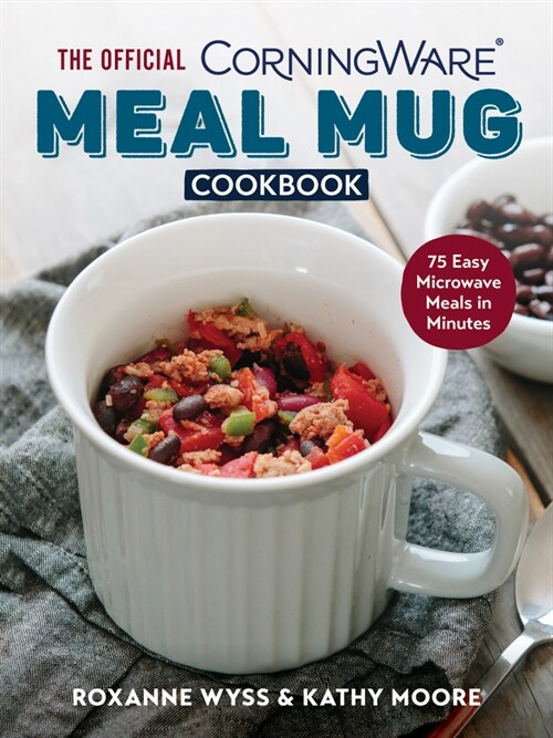 The Official Corningware Meal Mug Cookbook: 75 Easy Microwave Meals in Minutes (Paperback)