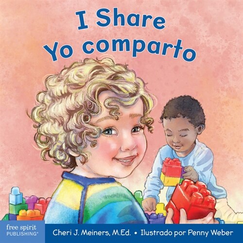 I Share / Yo Comparto: A Book about Being Kind and Generous/Un Libro Sobre Ser Amable Y Generoso (Board Books)