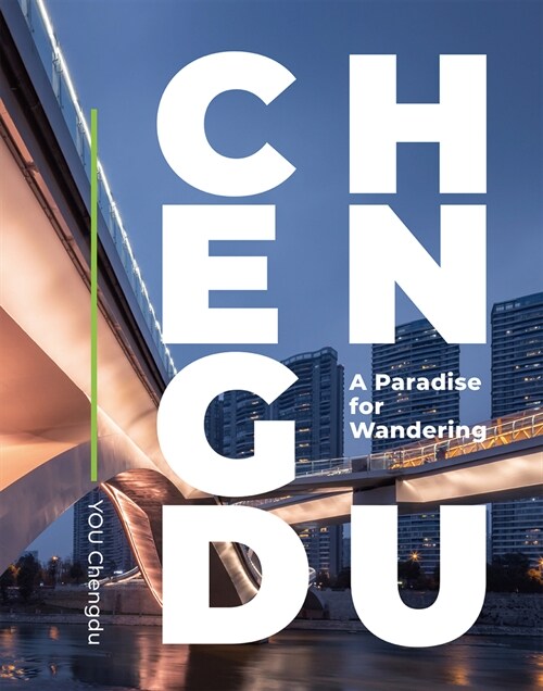 Chengdu: A Paradise for Wandering (Hardcover)