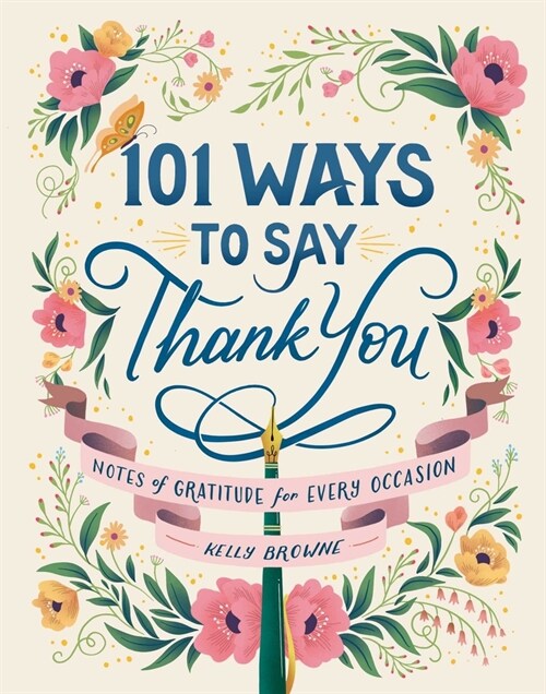 101 Ways to Say Thank You: Notes of Gratitude for Every Occasion (Hardcover)