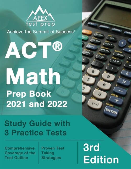 ACT Math Prep Book 2021 and 2022: Study Guide with 3 Practice Tests [3rd Edition] (Paperback)