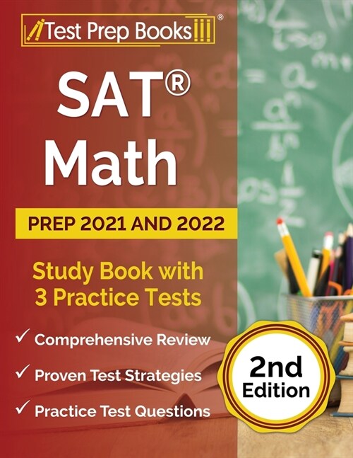 SAT Math Prep 2021 and 2022: Study Book with 3 Practice Tests [2nd Edition] (Paperback)