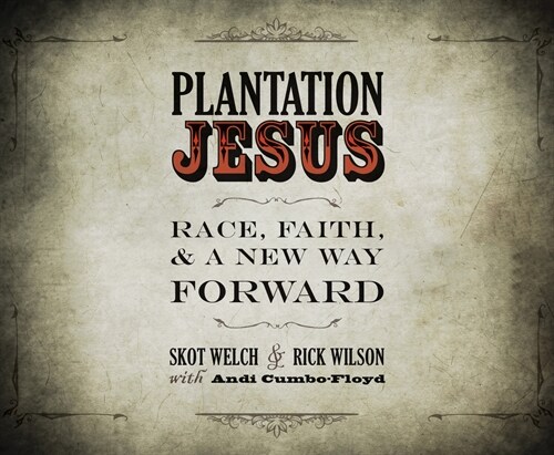 Plantation Jesus: Race, Faith, & a New Way Forward (Audio CD)