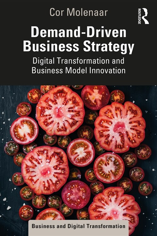 Demand-Driven Business Strategy : Digital Transformation and Business Model Innovation (Paperback)