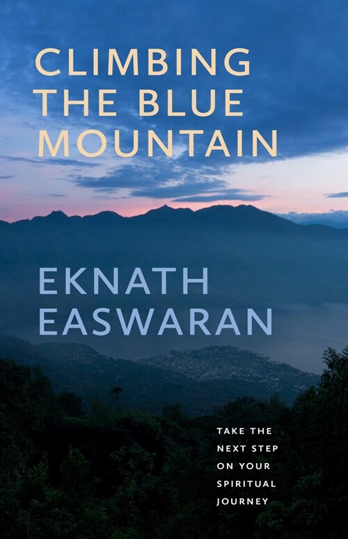 Climbing the Blue Mountain: Take the Next Step on Your Spiritual Journey (Paperback, 3)