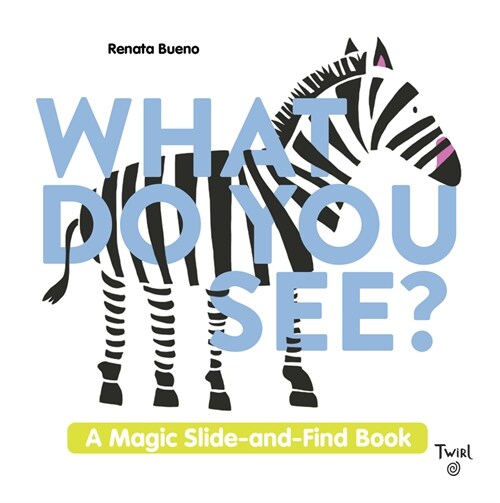 What Do You See?: A Magic Slide-And-Find Book (Hardcover)