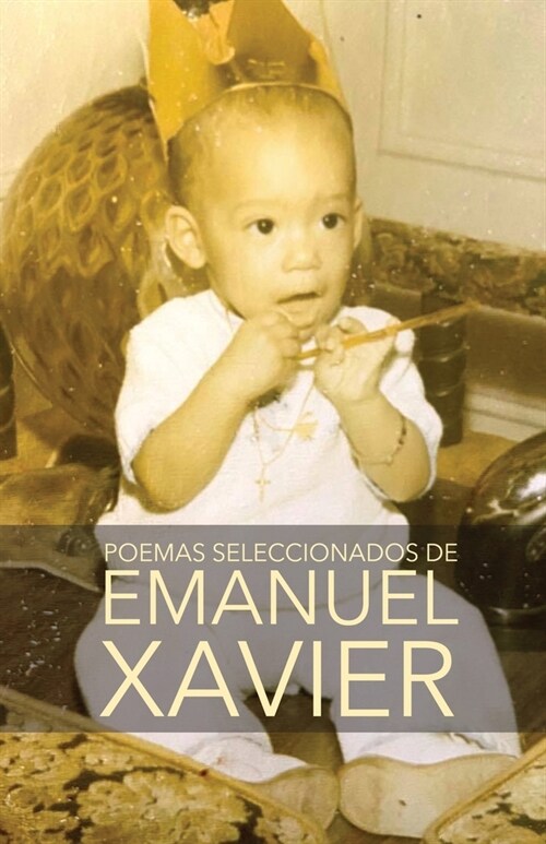 Poemas seleccionados de Emanuel Xavier (Paperback)
