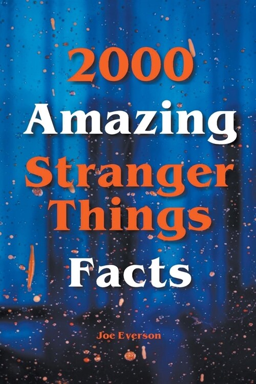 2000 Amazing Stranger Things Facts (Paperback)