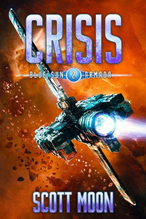 Crisis: A Military Scifi Epic (Blue Sun Armada, Book 2) (Paperback)