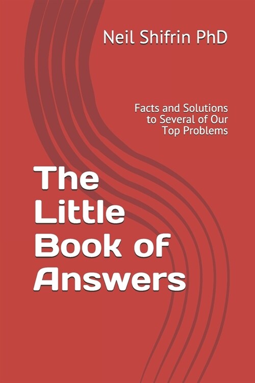 The Little Book of Answers: Facts and Solutions to Several of Our Top Problems (Paperback)