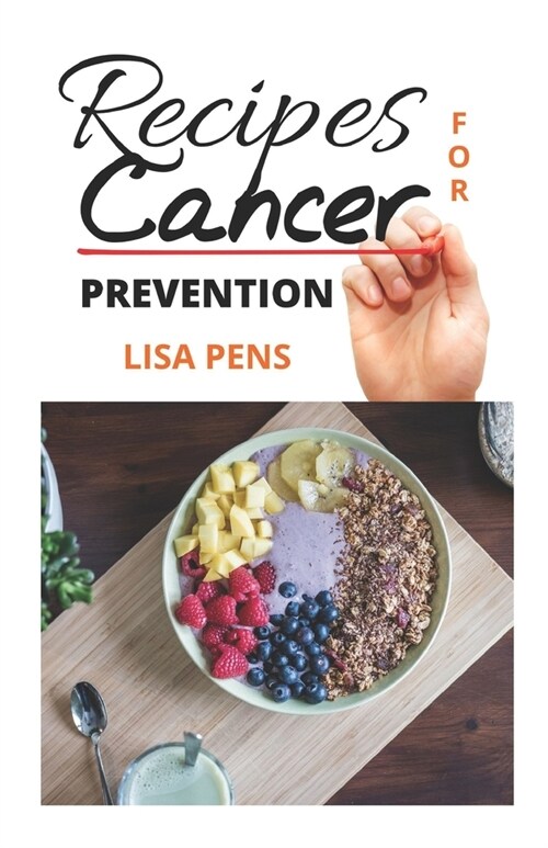 Recipes for Cancer Prevention: Doctors Approved Recipes For Cancer Prevention, Trеаtmеnt And Rесоvеrу (Paperback)