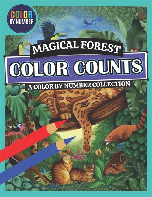 Color by Number Magical Forest Color Counts A Color By Number Collection: Magical Forest - Activity Coloring Book for Kids, Teens & Adults Stress-Free (Paperback)