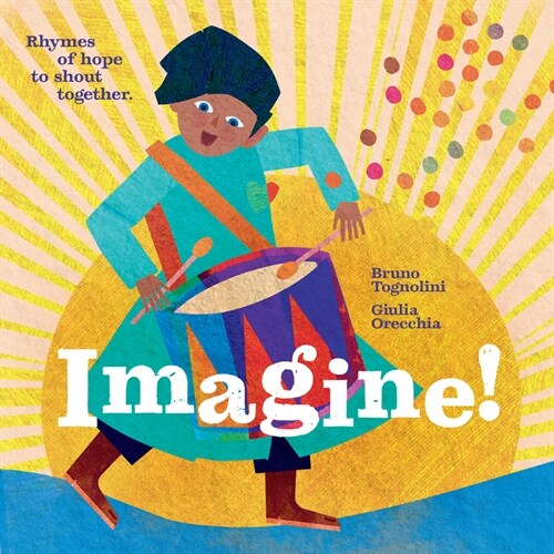 Imagine!: Rhymes of Hope to Shout Together (Hardcover)
