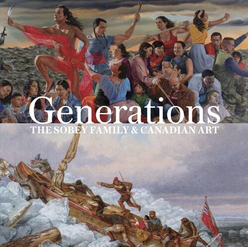 Generations: The Sobey Family and Canadian Art (Hardcover)
