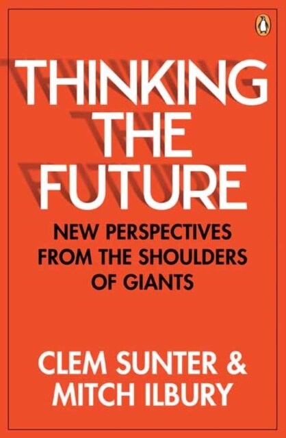 Thinking the Future: New Perspectives from the Shoulders of Giants (Paperback)