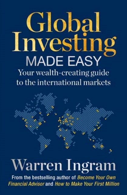 Global Investing Made Easy: Your Wealth-Creating Guide to International Markets (Paperback)