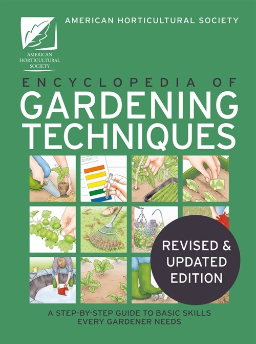 AHS Encyclopedia of Gardening Techniques: A Step-By-Step Guide to Basic Skills Every Gardener Needs (Hardcover)