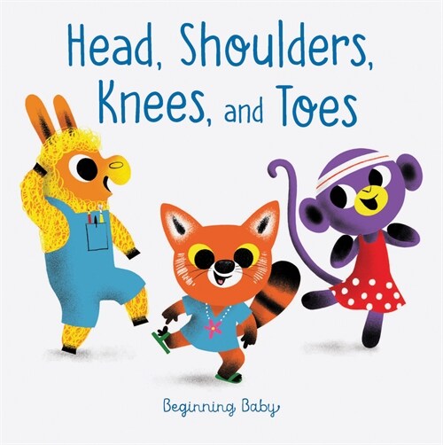 Head, Shoulders, Knees, and Toes: Beginning Baby (Board Books)