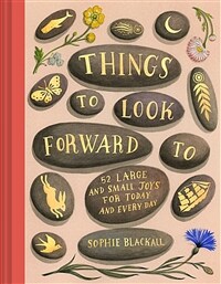 Things to Look Forward to: 52 Large and Small Joys for Today and Every Day (Hardcover) -  원서
