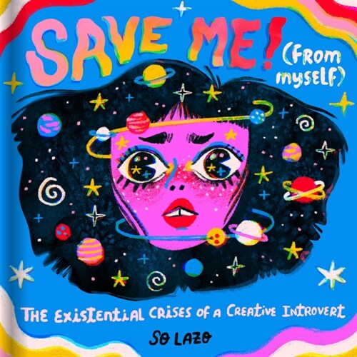 Save Me! (from Myself): Crushes, Cats, and Existential Crises (Hardcover)