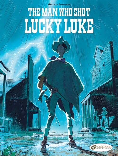 Lucky Luke By... Bonhomme: The Man Who Shot Lucky Luke (Paperback)