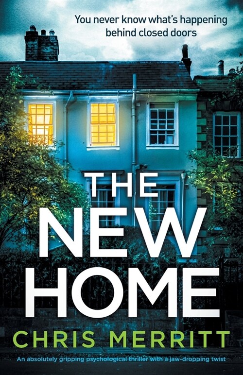 The New Home : An absolutely gripping psychological thriller with a jaw-dropping twist (Paperback)