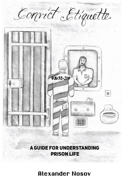 Convict Etiquette: A Guide for Understanding Prison Life (Paperback)