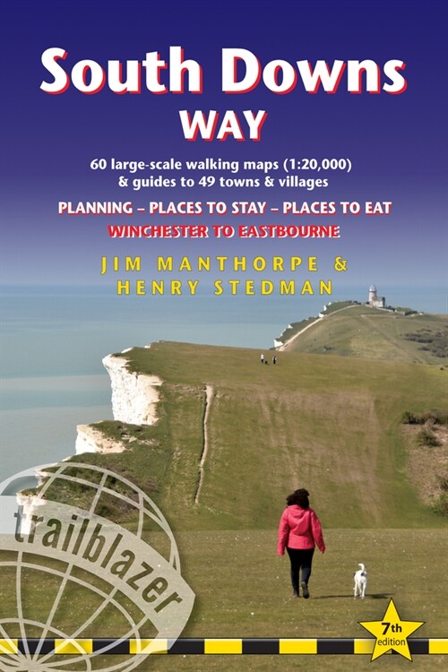 South Downs Way (Trailblazer British Walking Guides) : Practical guide with 60 Large-Scale Walking Maps (1:20,000) & Guides to 49 Towns & Villages - P (Paperback, 7 Revised edition)