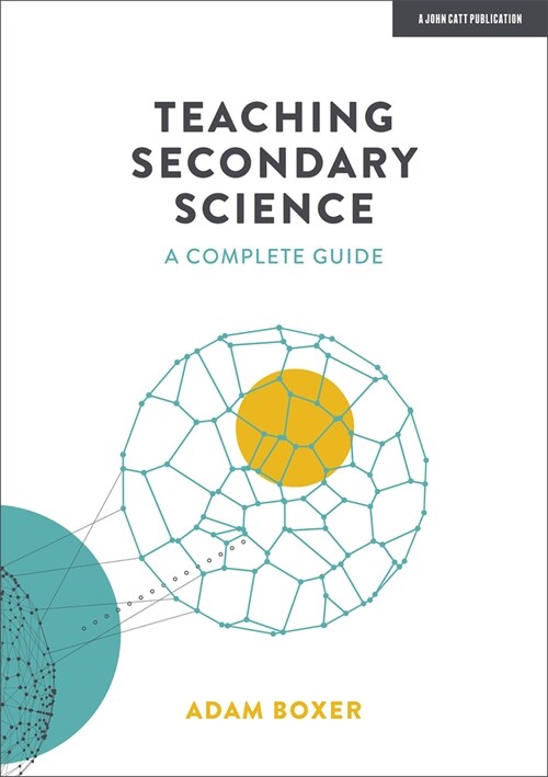 Teaching Secondary Science: A Complete Guide (Paperback)