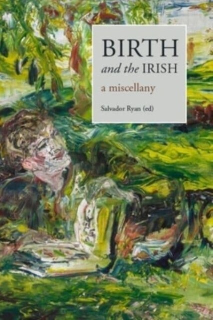 Birth and the Irish: A Miscellany (Paperback)