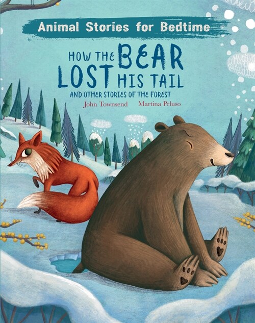 How The Bear Lost His Tail and Other Animal Stories of the Forest (Hardcover, Illustrated ed)