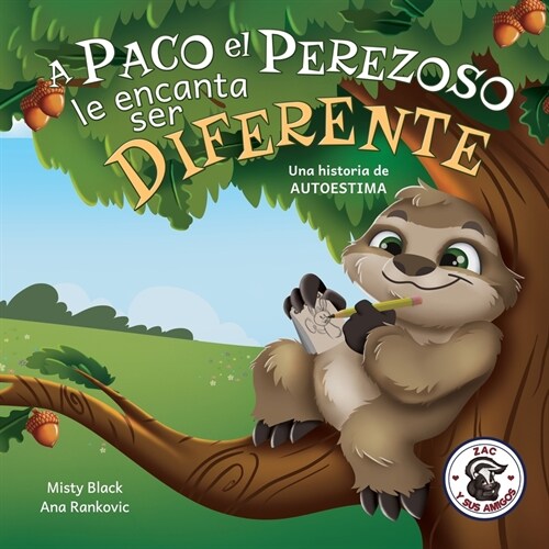 A Paco el Perezoso le encanta ser diferente: Una historia de autoestima: Sloan the Sloth Loves Being Different (Spanish Edition) (Paperback)