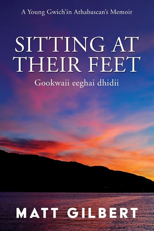 Sitting at Their Feet: Gookwaii Eeghai Dhidii (Paperback)