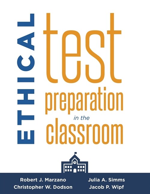 Ethical Test Preparation in the Classroom: (Prepare Students for Large-Scale Standardized Tests with Ethical Assessment and Instruction) (Paperback)