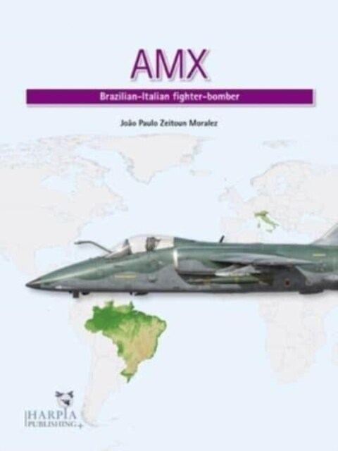 Amx: Brazilian-Italian Fighter-Bomber (Paperback)