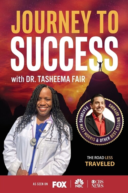 Journey to Success with Dr. Tasheema Fair (Paperback)