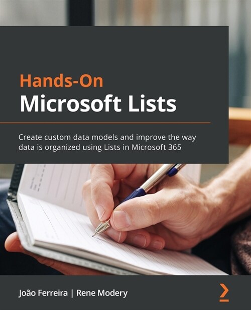 Hands-On Microsoft Lists : Create custom data models and improve the way data is organized using Lists in Microsoft 365 (Paperback)