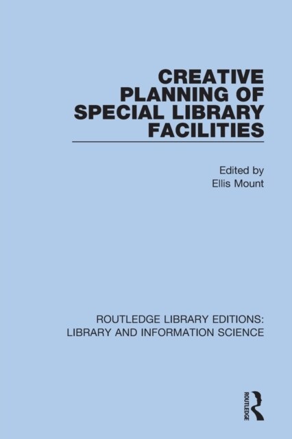 Creative Planning of Special Library Facilities (Paperback, 1)
