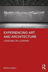 Experiencing Art and Architecture : Lessons on Looking (Paperback)