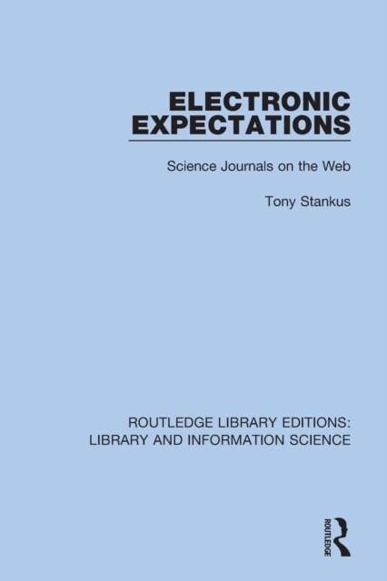 Electronic Expectations : Science Journals on the Web (Paperback)