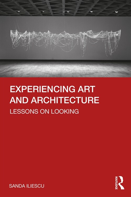 Experiencing Art and Architecture : Lessons on Looking (Paperback)