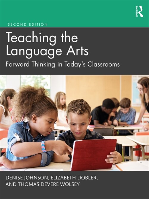 Teaching the Language Arts : Forward Thinking in Todays Classrooms (Paperback, 2 ed)